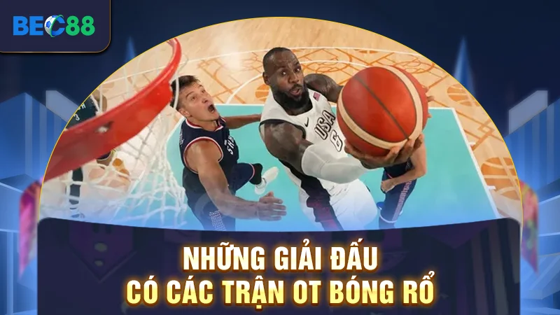 Những giải đấu có các trận OT bóng rổ