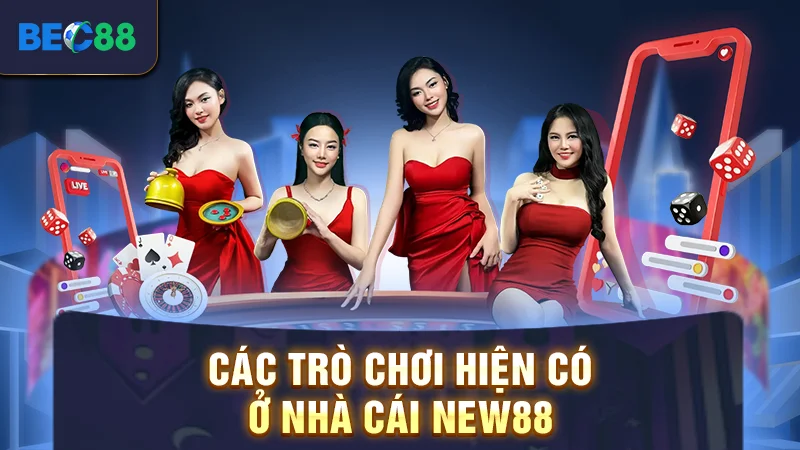 Các trò chơi hiện có ở nhà cái NEW88