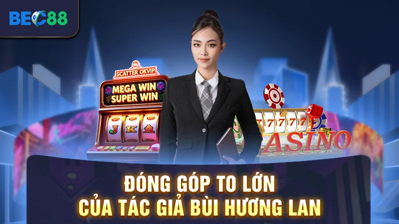 Đóng góp to lớn của tác giả Bùi Hương Lan