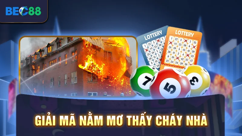 Nằm Mơ Thấy Cháy Nhà Đánh Đề Gì Thắng Đậm Trong Ngày 2 Giải mã nằm mơ thấy cháy nhà
