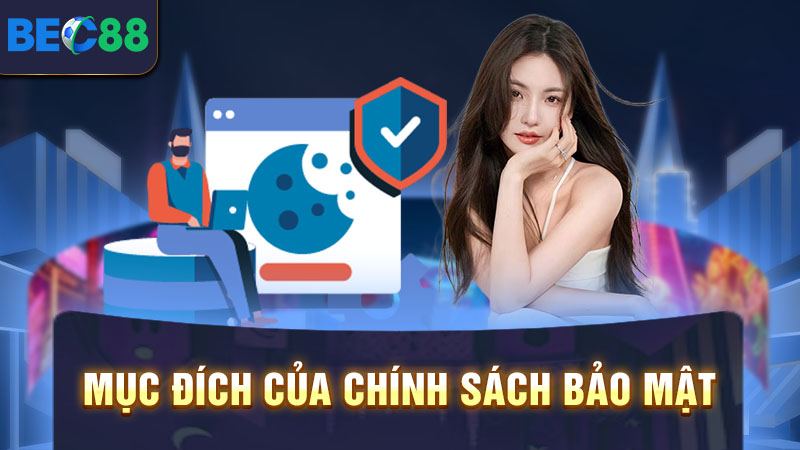 Mục đích khi dùng chính sách bảo mật BEC88