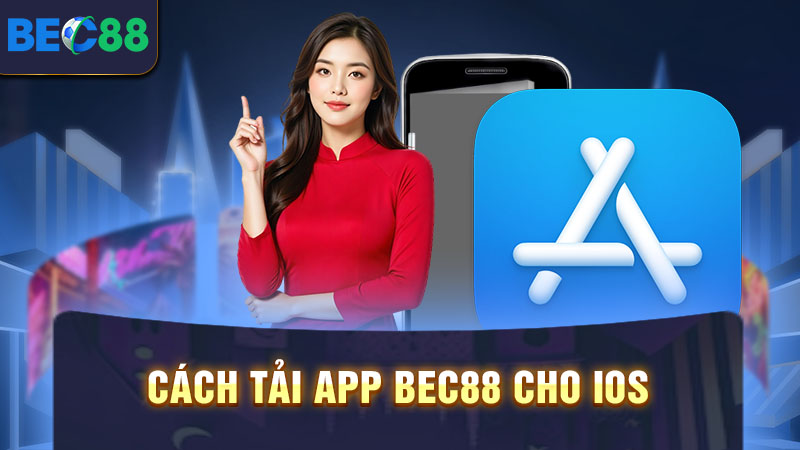 Cách tải app BEC88 cho iOS