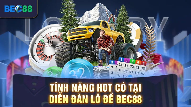 Tính năng hot có tại diễn đàn lô đề BEC88