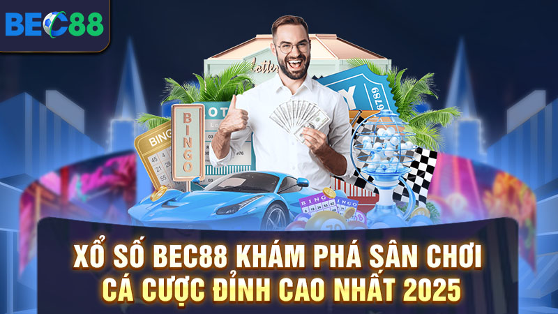 Siêu phẩm game xổ số BEC88 hấp dẫn